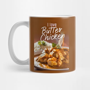 I love butter chicken Mug